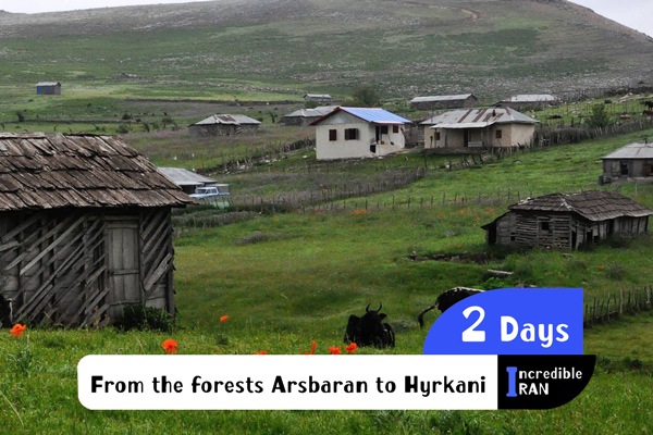 From the forests of Arsbaran to the heart of Hyrkani paradise