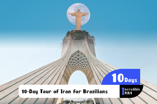10-Day Tour of Iran for Brazilians